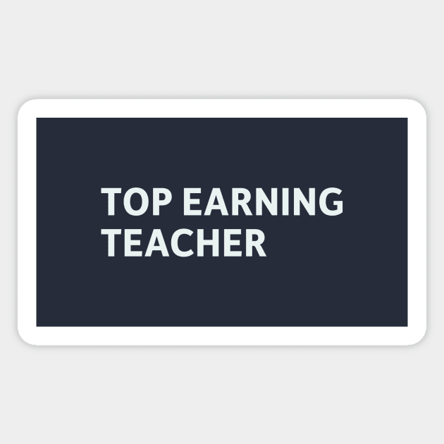 Top Earning Teacher Sticker by SillyQuotes